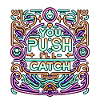 You Push I'll Catch 13