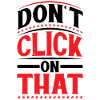 Don't Click On That 6
