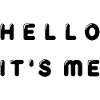 hello it's me