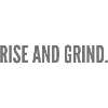 Rise and Grind