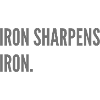 Iron sharpens iron.