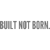 Built not born.