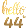 Hello 44 doré
