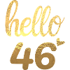 Hello 46 doré