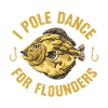 Flounder Fisherman Saying