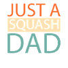 Squash Just A Squash Dad