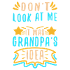 It was grandpas idea