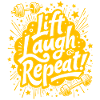 Lift, Laugh, Repeat! Gym Quote