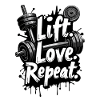 Lift, Love, Repeat! Gym Quote