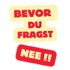 Bevor Du Fragst Nee Design