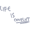 Life is conflict