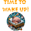 TIME TO WAKE UP