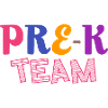 Pre-K Team - Pre Kindergarten Teacher