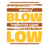 When I Blow The Notes Come Low Aerophone Music