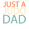Judoka Just A Judo Dad