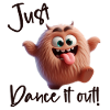 Just dance it out!