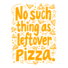 PAS DE RESTES DE PIZZA