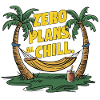 Zero Plans, All Chill