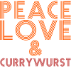 Peace, Love and Currywurst