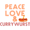 Peace, Love & Currywurst