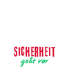 Sicherheit geht vor