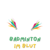 Badminton im Blut