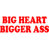 big heart bigger ass