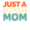 Cricket Just A Cricket Mom
