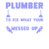 Funny I'm A Plumber