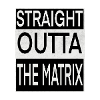 Straight outta Matrix