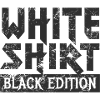 WHITE SHIRT - Black Edition