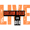 Dream Bold, Live Louder Tee
