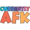 Currently Afk