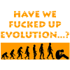 Have we fucked up evolution?