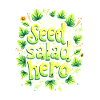 FROM SEED TO SALAD HERO