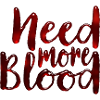 Need More Blood