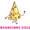 Wahnsinns Käse