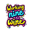 WORKING NINE TO WINE