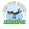 See You Later Alligator