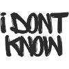 I dont know