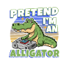 Pretend I'm An Alligator