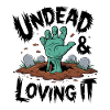 Zombie Hand - Undead & Loving It