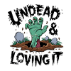 Zombie Hand - Undead & Loving It