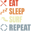 Eat Sleep Surf Repeat
