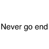 Never Go End