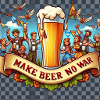 MAKE BEER NO WAR