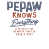 Pepaw Knows Everything - Grandparents Day
