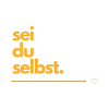 Sei du selbst