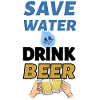 Save Water, Drink Beer