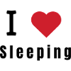 I love sleeping